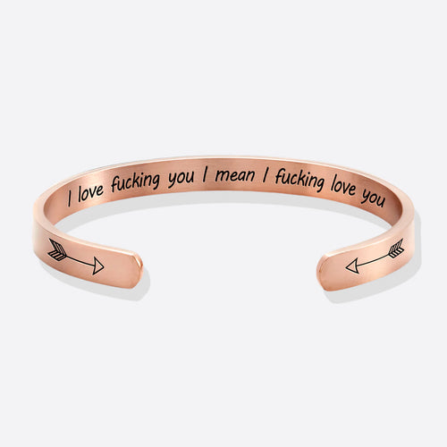 I Love F***ing You I Mean I F***ing Love you Cuff Bracelet