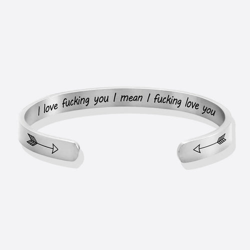 I Love F***ing You I Mean I F***ing Love you Cuff Bracelet