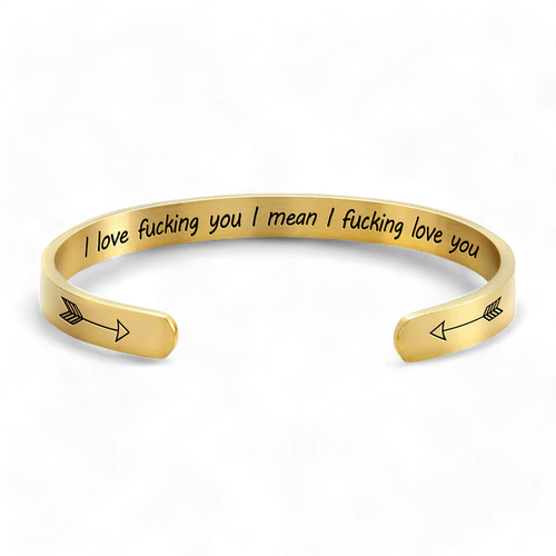 I Love F***ing You I Mean I F***ing Love you Cuff Bracelet