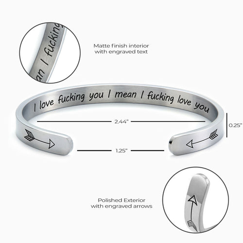 I Love F***ing You I Mean I F***ing Love you Cuff Bracelet