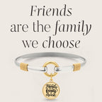 Friends Are The Family We Choose