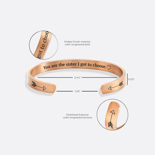 You are the Sister I got to Choose Personalizable Cuff Bracelet