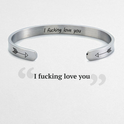 I Love F***ing You I Mean I F***ing Love you Cuff Bracelet