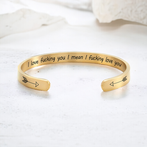 I Love F***ing You I Mean I F***ing Love you Cuff Bracelet