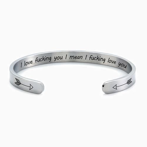 I Love F***ing You I Mean I F***ing Love you Cuff Bracelet