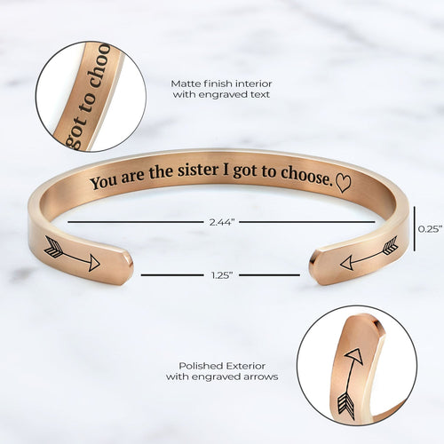 You are the Sister I got to Choose Personalizable Cuff Bracelet