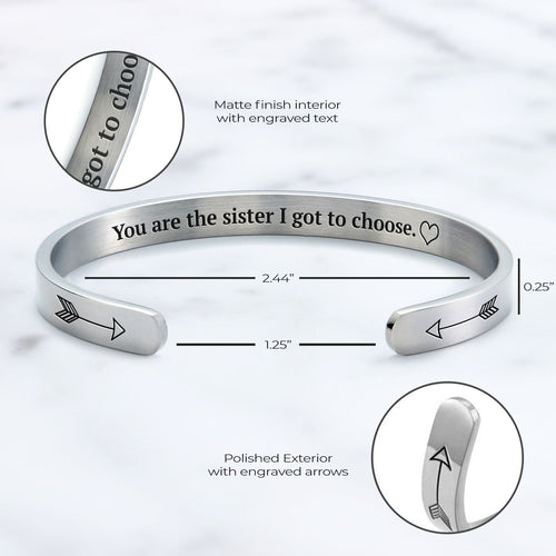You are the Sister I got to Choose Personalizable Cuff Bracelet